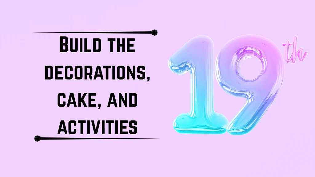 How to Celebrate a 19th Birthday