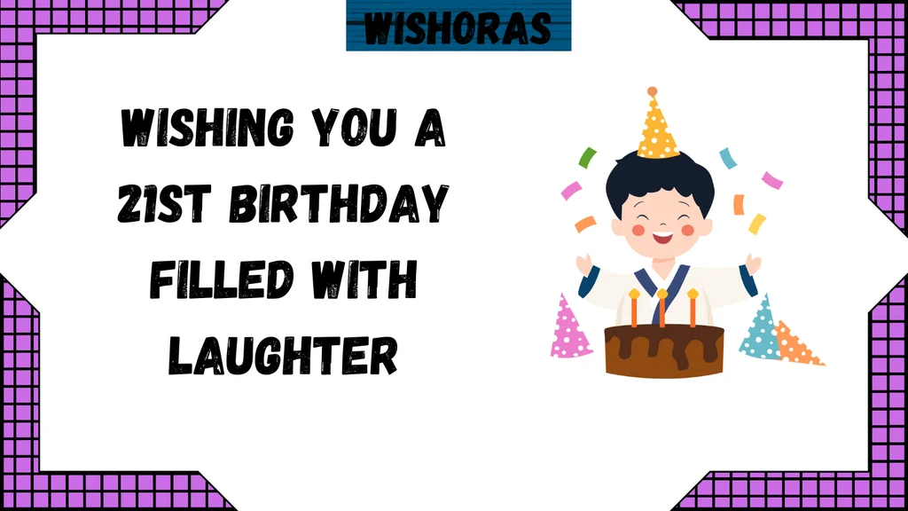 Cute 21st Birthday Wishes for Boys